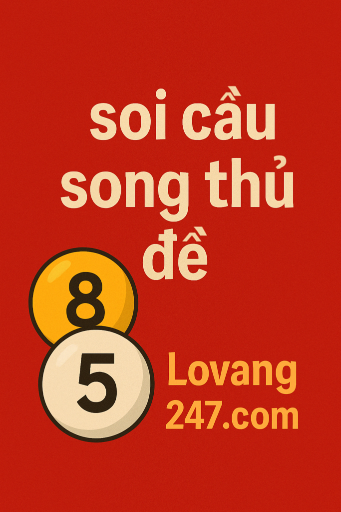 Soi cầu song thủ đề vip